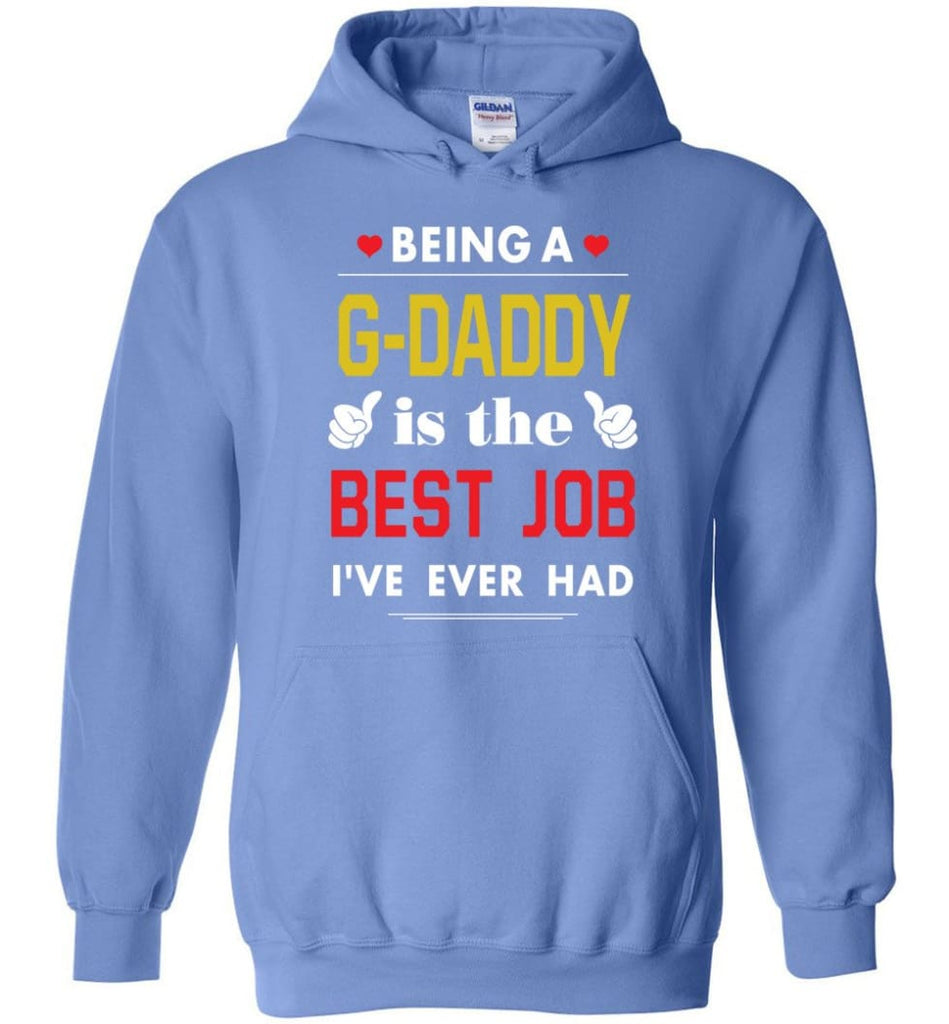 Being A G daddy Is The Best Job Gift For Grandparents Hoodie - Carolina Blue / M