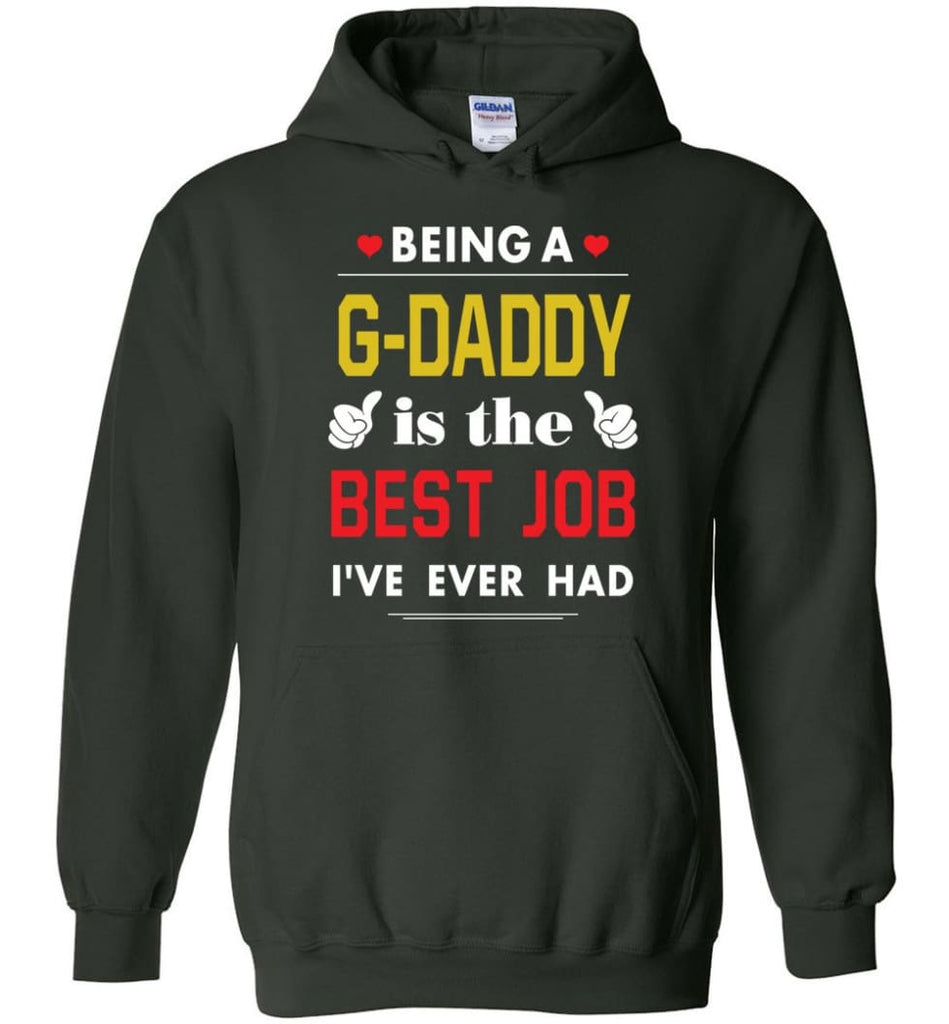 Being A G daddy Is The Best Job Gift For Grandparents Hoodie - Forest Green / M