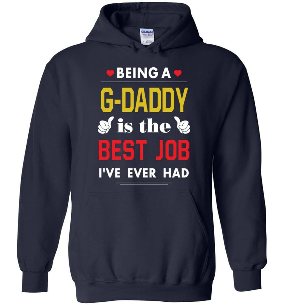 Being A G daddy Is The Best Job Gift For Grandparents Hoodie - Navy / M