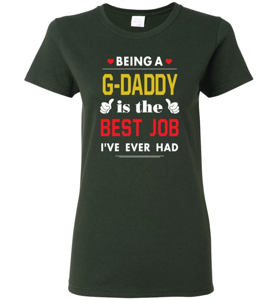 Being A G daddy Is The Best Job Gift For Grandparents Women Tee - Forest Green / M