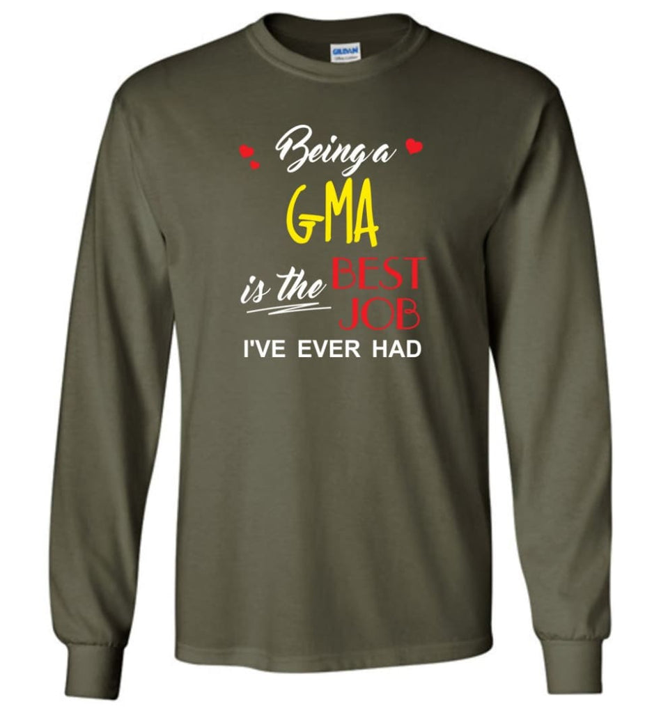 Being A G ma Is The Best Job Gift For Grandparents Long Sleeve T-Shirt - Military Green / M