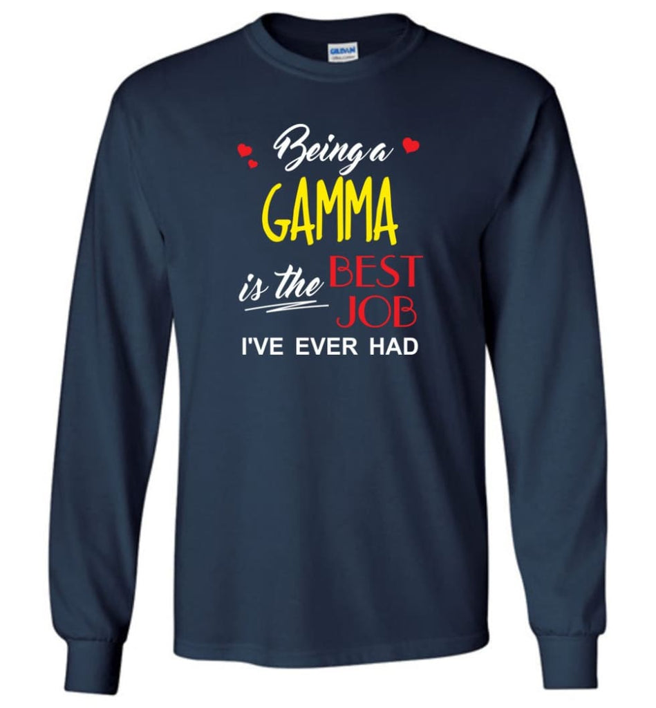 Being A Gamma Is The Best Job Gift For Grandparents Long Sleeve T-Shirt - Navy / M