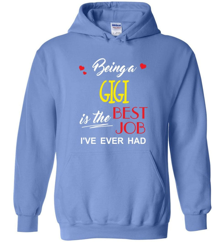 Being A Gigi Is The Best Job Gift For Grandparents Hoodie - Carolina Blue / M