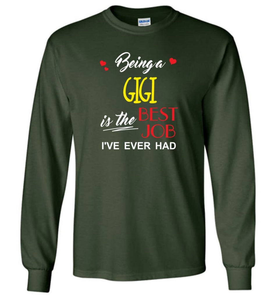 Being A Gigi Is The Best Job Gift For Grandparents Long Sleeve T-Shirt - Forest Green / M