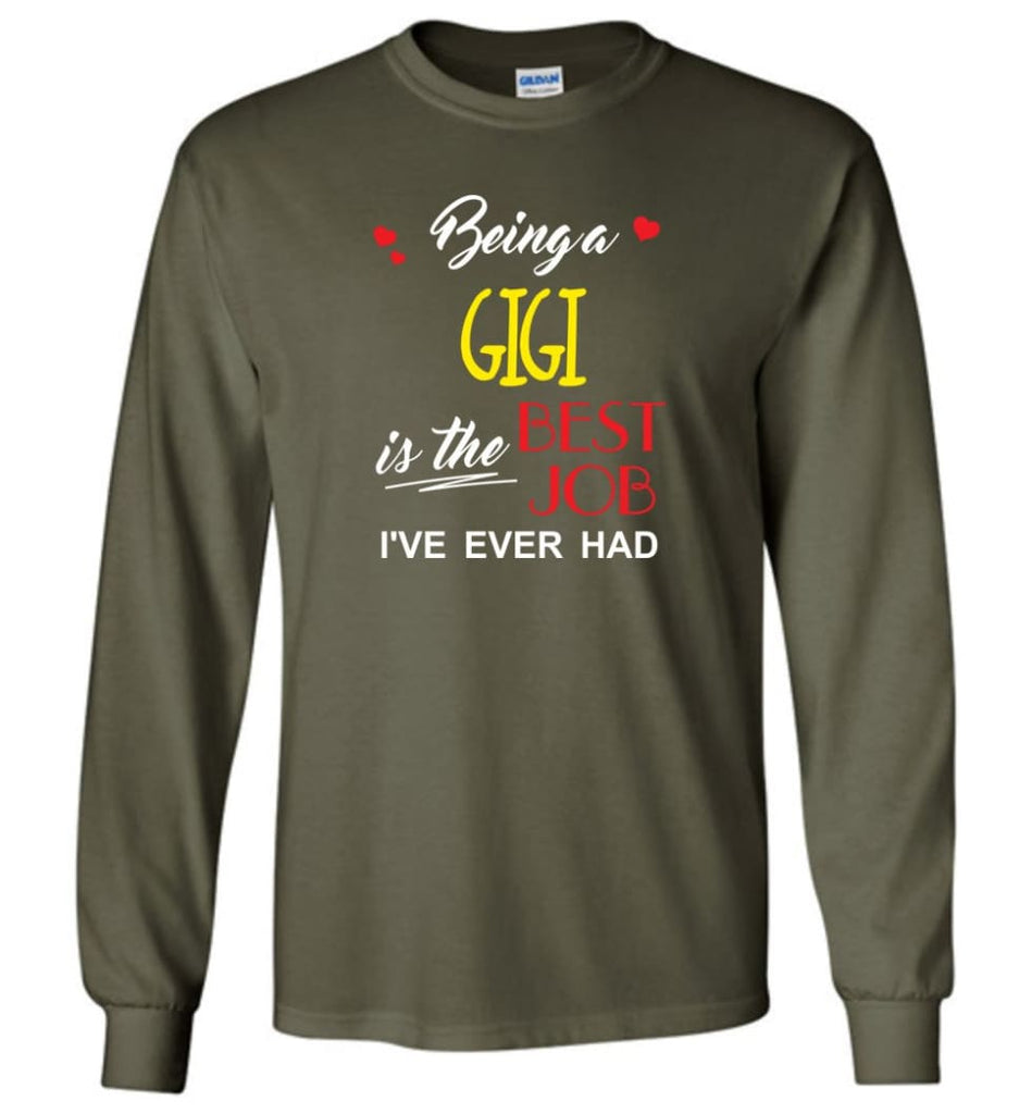 Being A Gigi Is The Best Job Gift For Grandparents Long Sleeve T-Shirt - Military Green / M