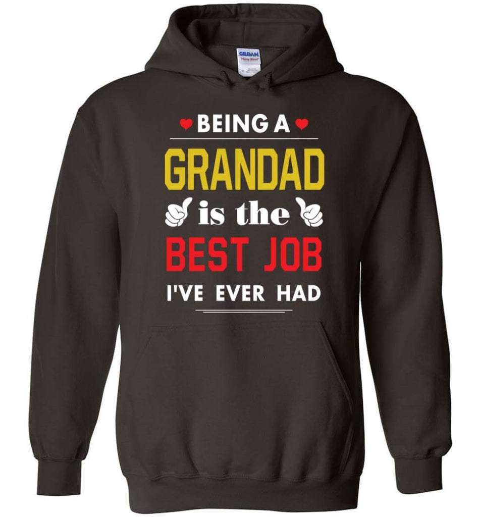 Being A Grandad Is The Best Job Gift For Grandparents Hoodie - Dark Chocolate / M