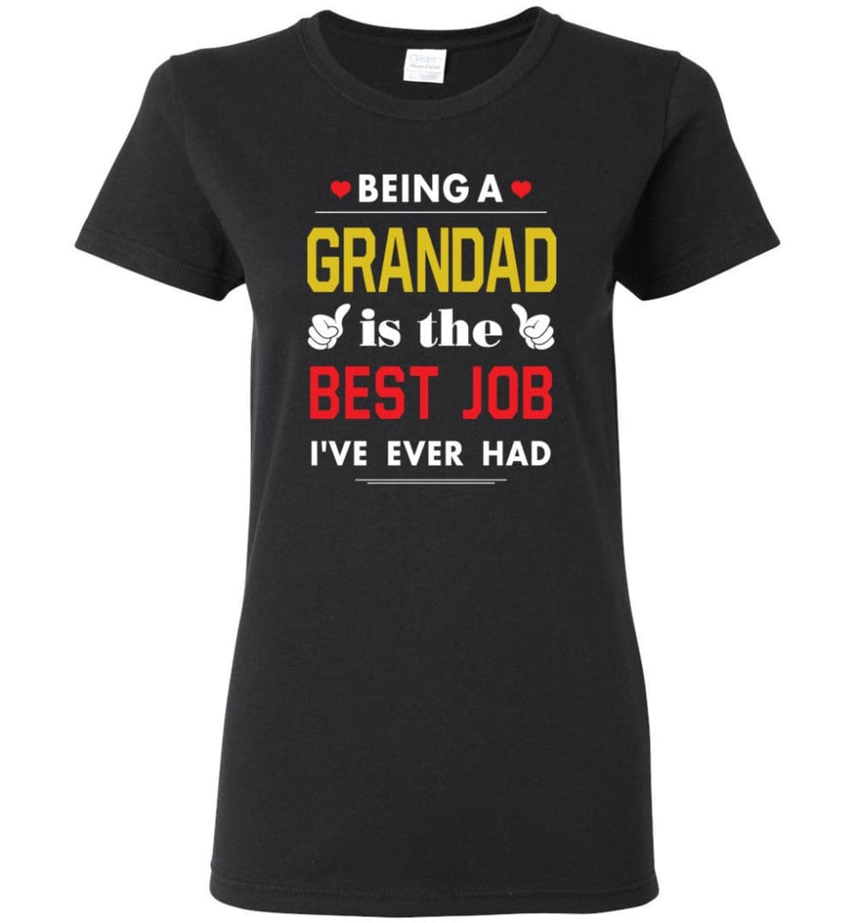 Being A Grandad Is The Best Job Gift For Grandparents Women Tee - Black / M