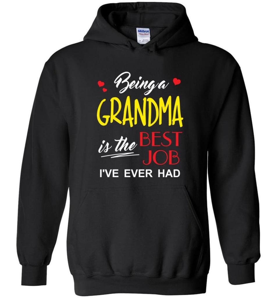 Being A Grandma Is The Best Job Gift For Grandparents Hoodie - Black / M