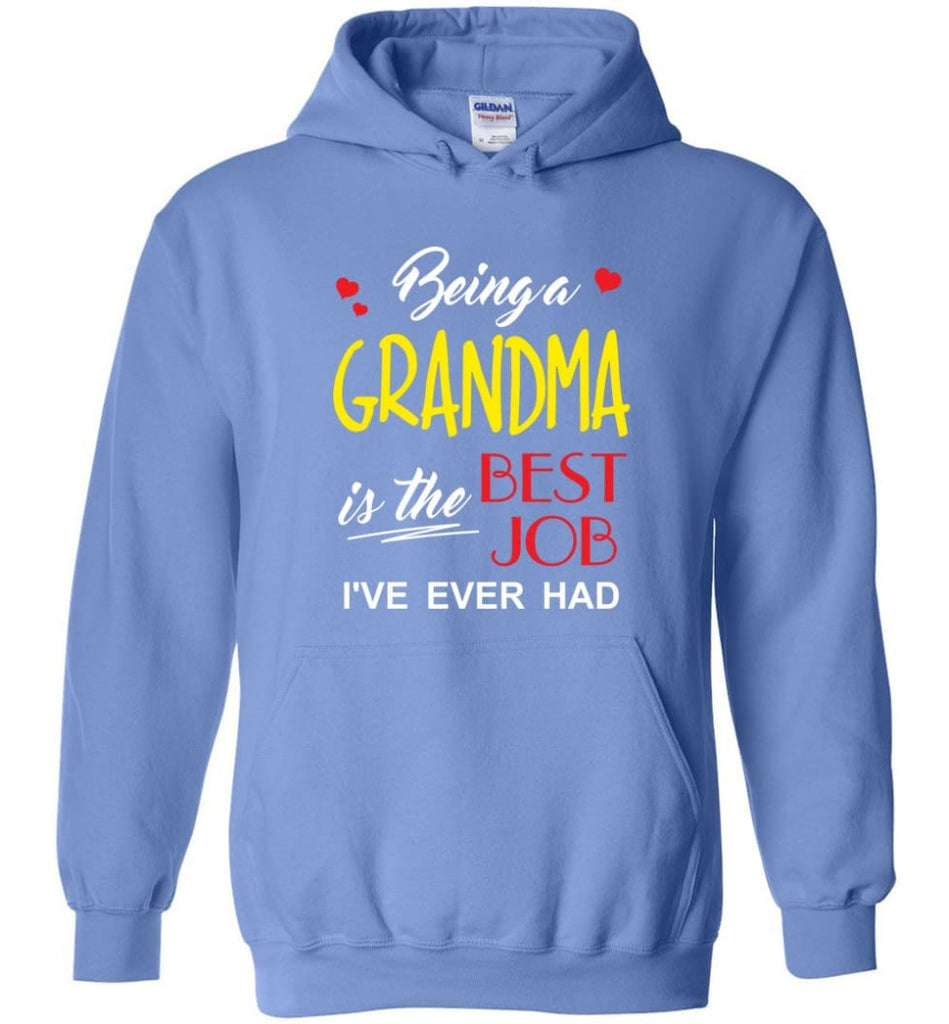 Being A Grandma Is The Best Job Gift For Grandparents Hoodie - Carolina Blue / M