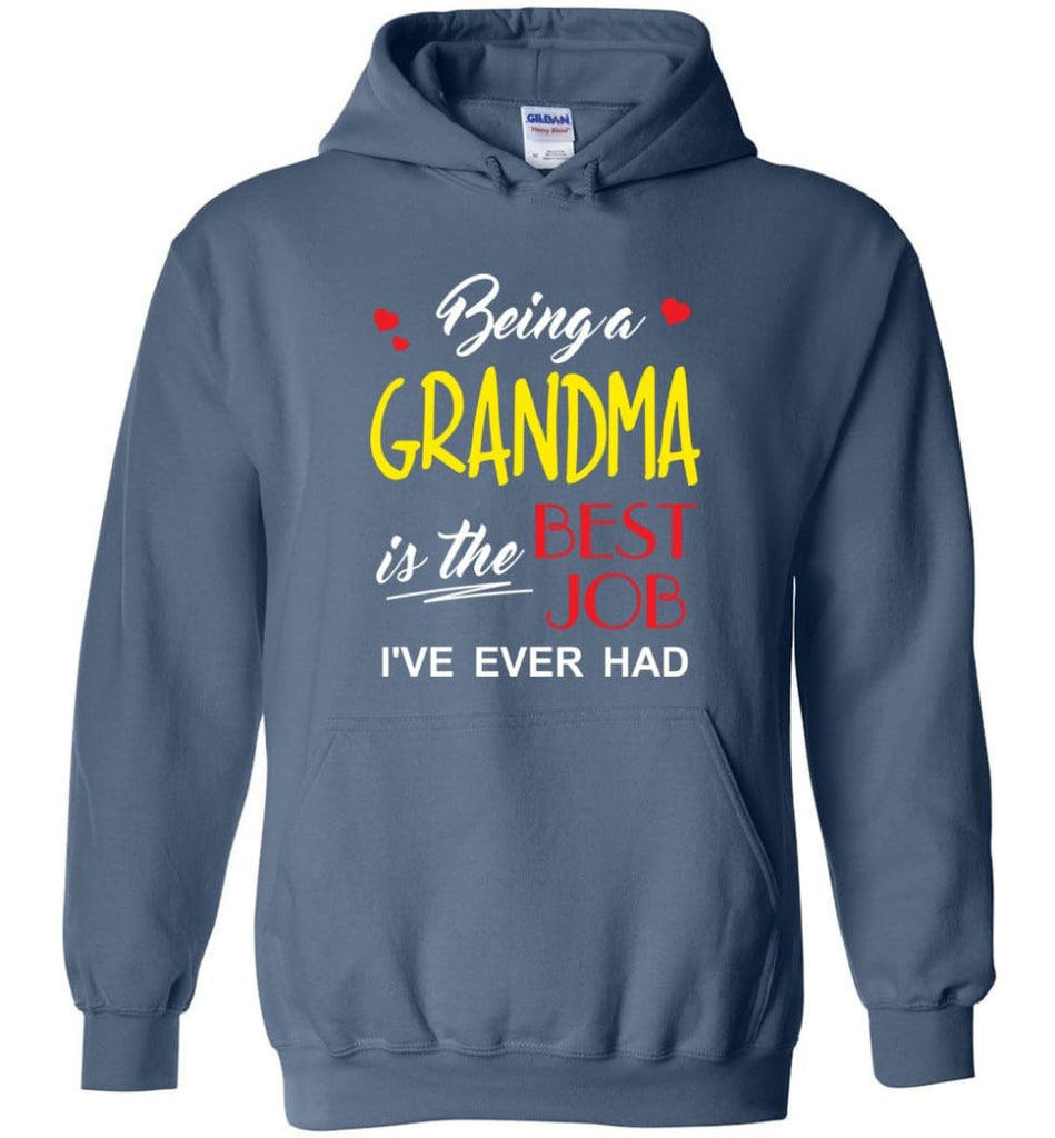 Being A Grandma Is The Best Job Gift For Grandparents Hoodie - Indigo Blue / M