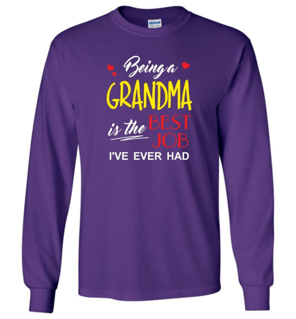 Being A Grandma Is The Best Job Gift For Grandparents Long Sleeve T-Shirt - Purple / M