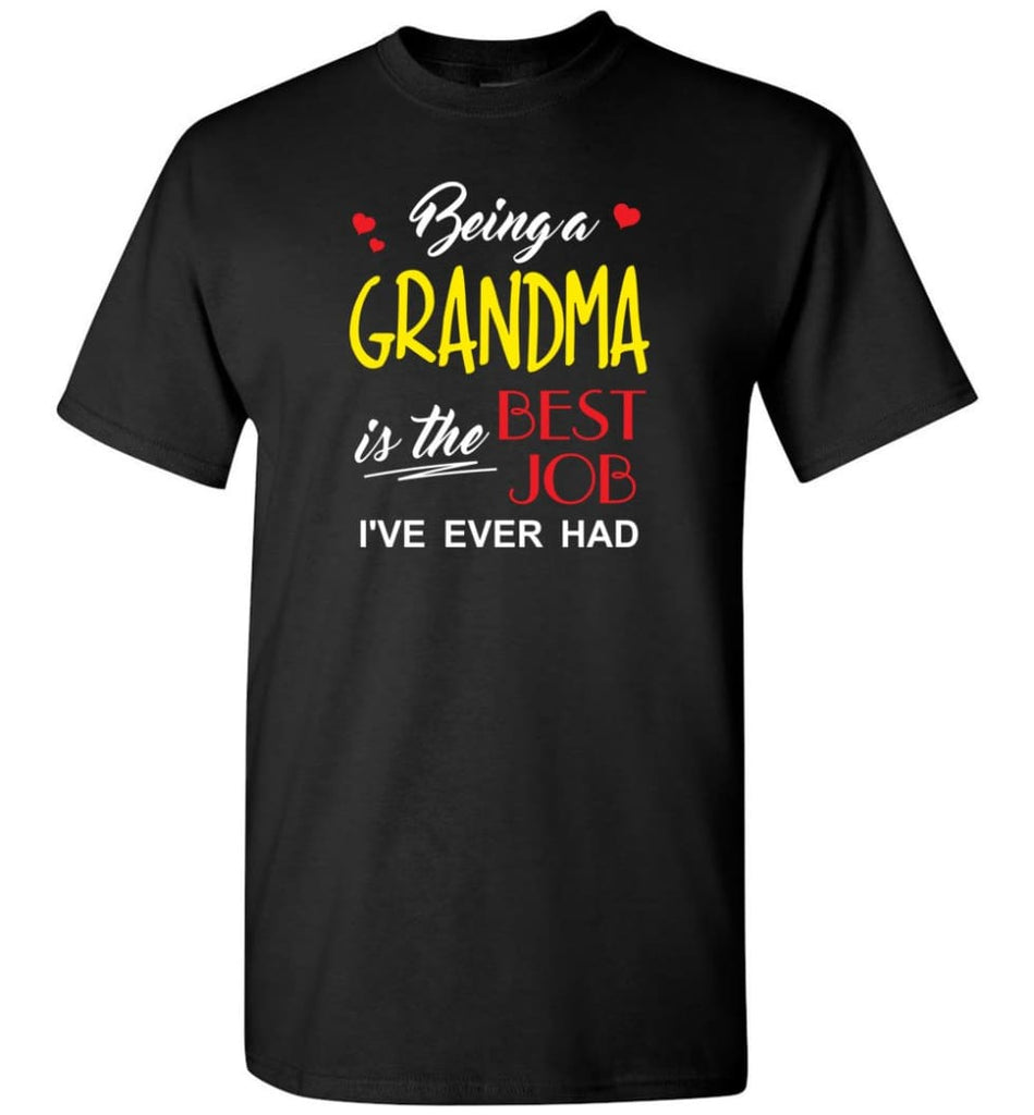 Being A Grandma Is The Best Job Gift For Grandparents T-Shirt - Black / S