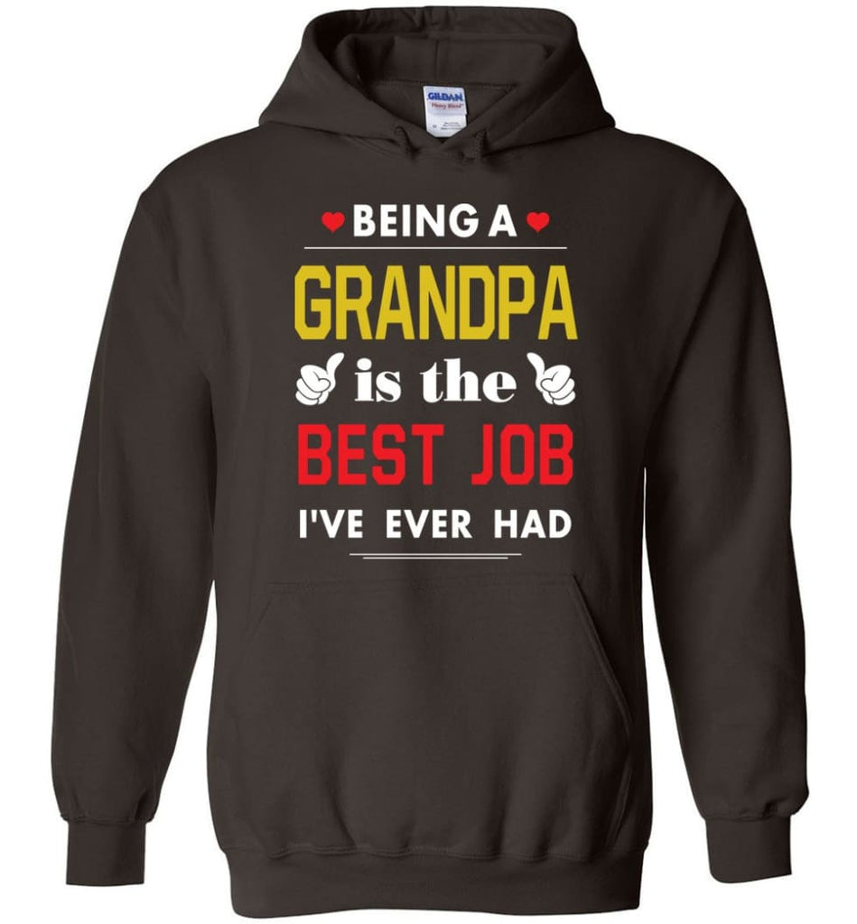 Being A Grandpa Is The Best Job Gift For Grandparents Hoodie - Dark Chocolate / M