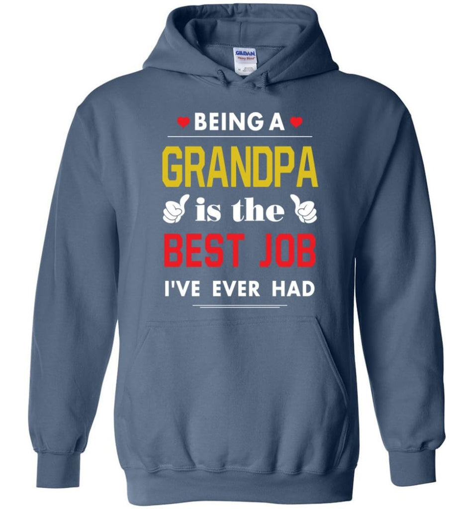Being A Grandpa Is The Best Job Gift For Grandparents Hoodie - Indigo Blue / M