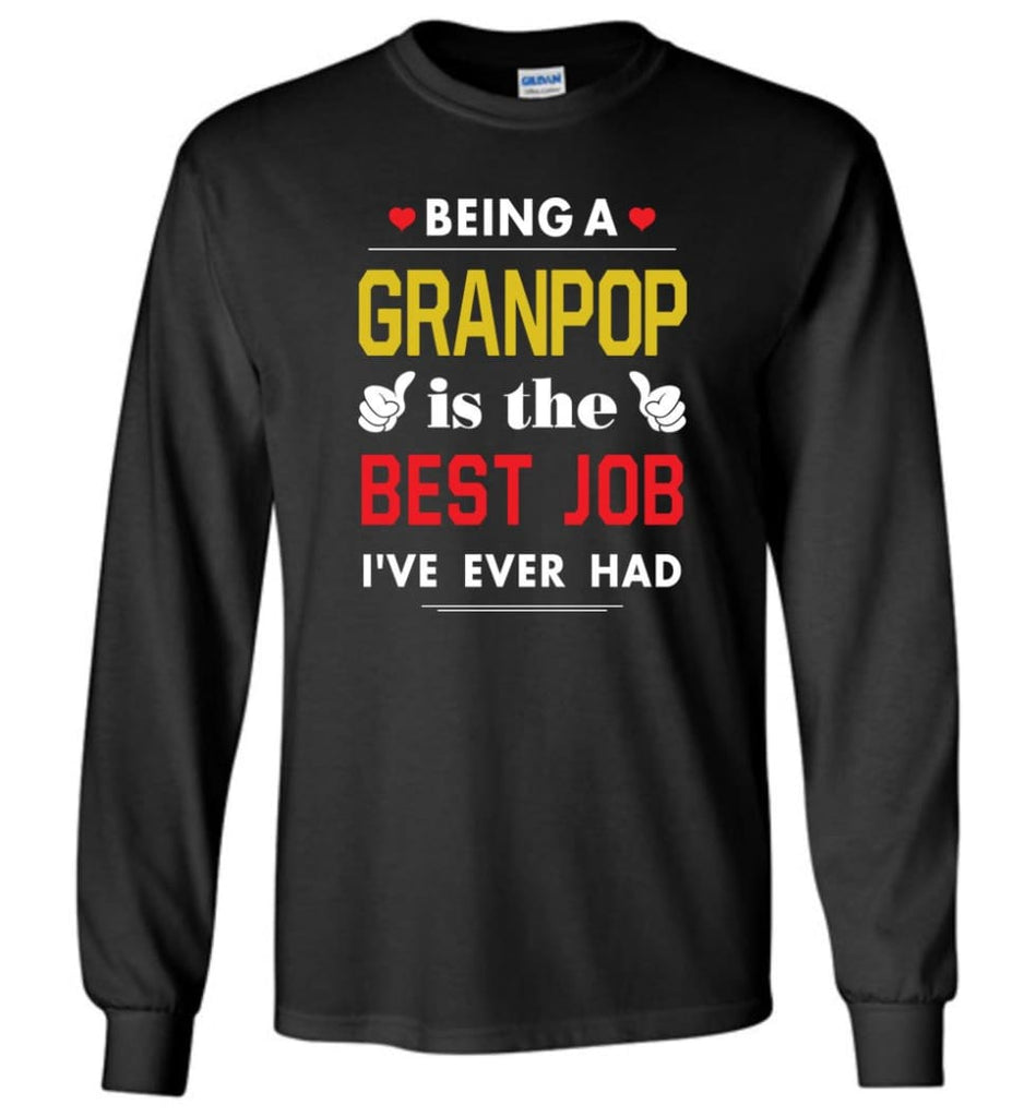 Being A Granpop Is The Best Job Gift For Grandparents Long Sleeve T-Shirt - Black / M