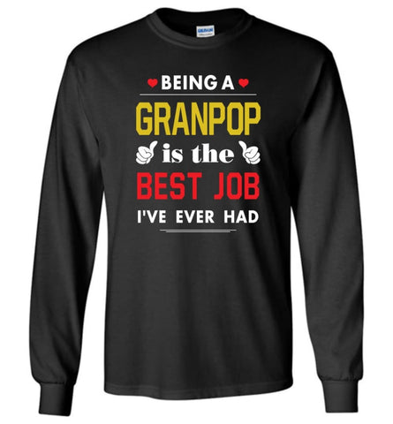 Being A Granpop Is The Best Job Gift For Grandparents Long Sleeve T-Shirt - Black / M