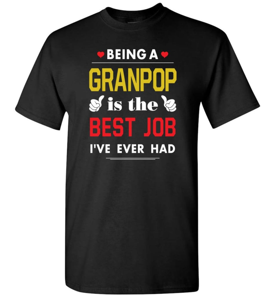 Being A Granpop Is The Best Job Gift For Grandparents T-Shirt - Black / S