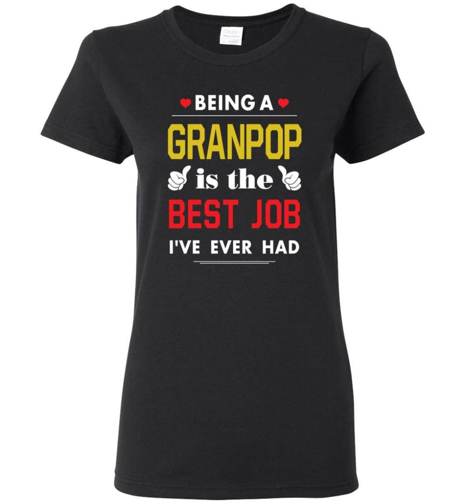 Being A Granpop Is The Best Job Gift For Grandparents Women Tee - Black / M