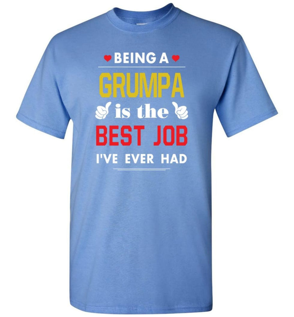 Being A Grumpa Is The Best Job Gift For Grandparents T-Shirt - Carolina Blue / S
