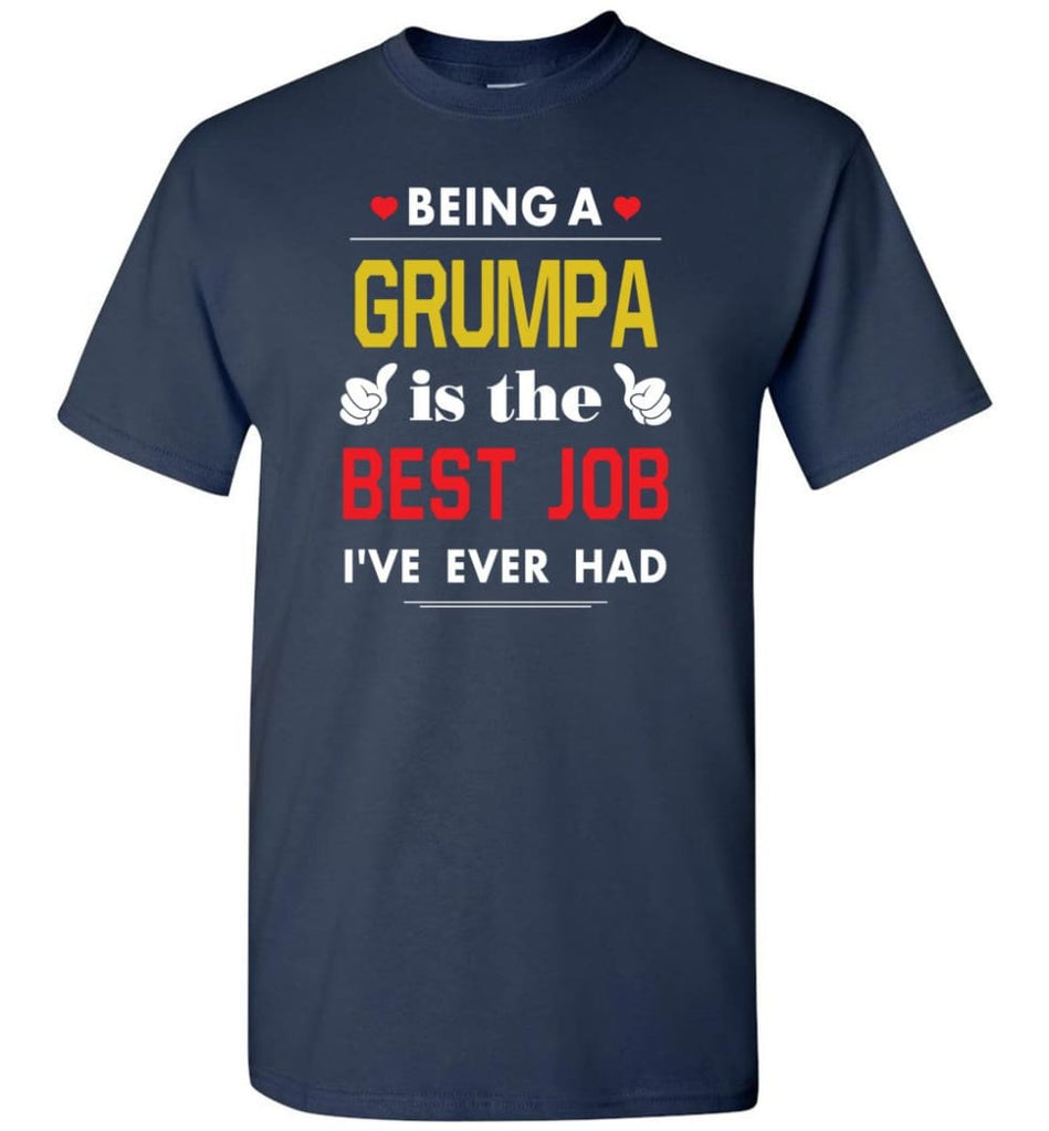 Being A Grumpa Is The Best Job Gift For Grandparents T-Shirt - Navy / S