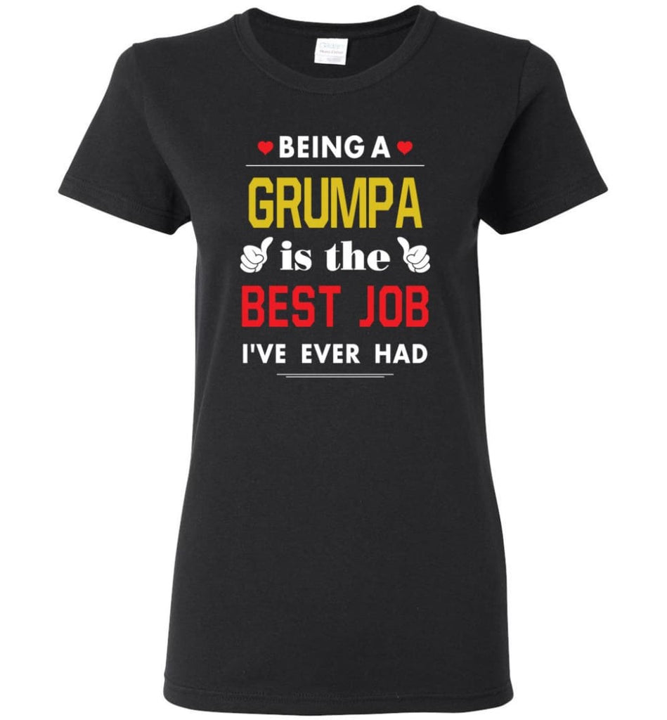 Being A Grumpa Is The Best Job Gift For Grandparents Women Tee - Black / M