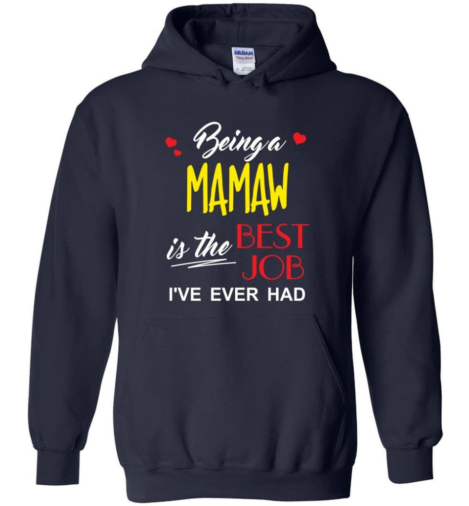 Being A Mamaw Is The Best Job Gift For Grandparents Hoodie - Navy / M