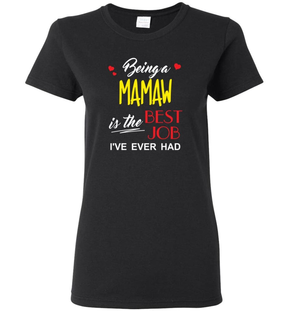 Being A Mamaw Is The Best Job Gift For Grandparents Women Tee - Black / M