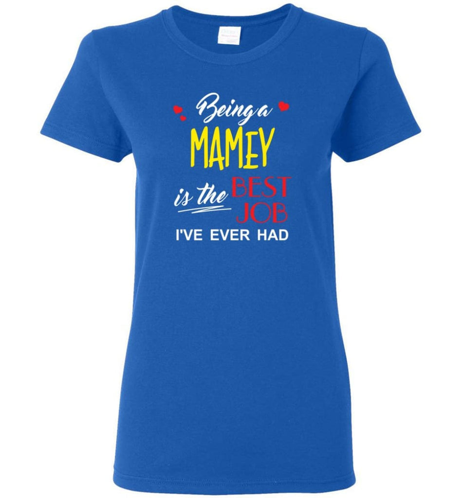 Being A Mamey Is The Best Job Gift For Grandparents Women Tee - Royal / M