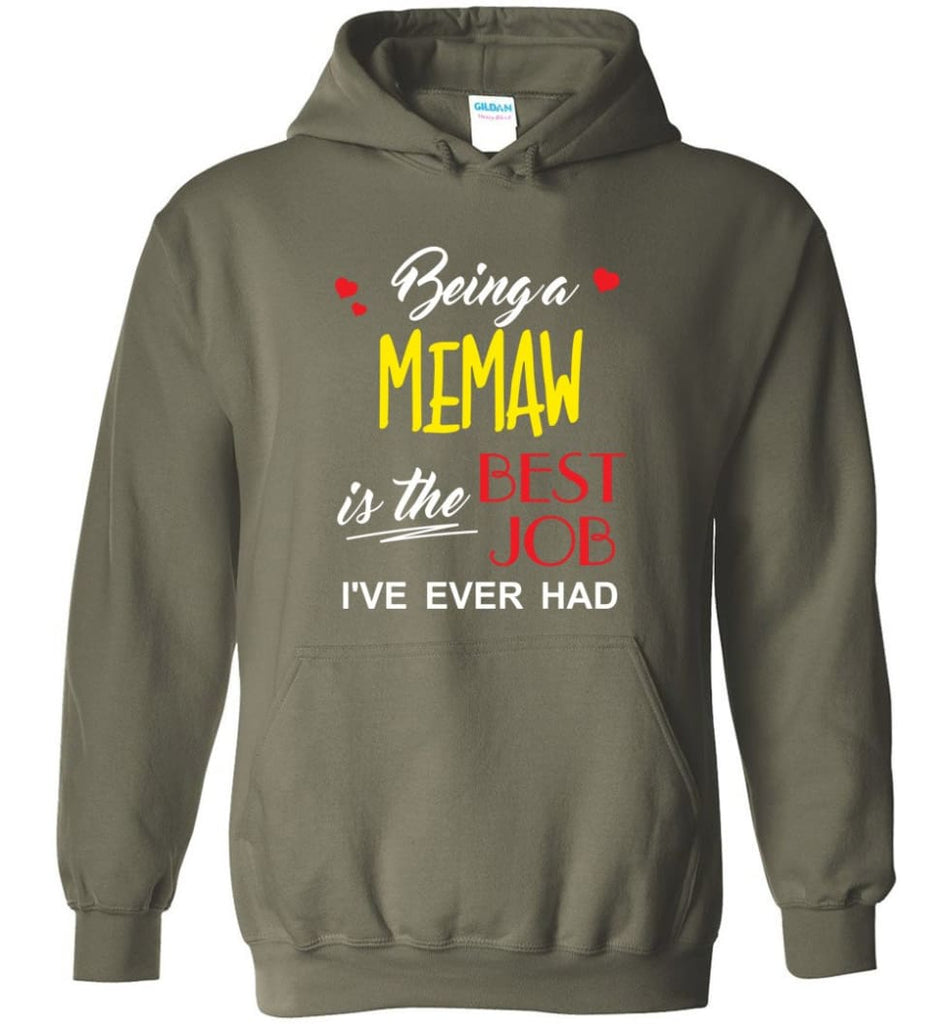 Being A Memaw Is The Best Job Gift For Grandparents Hoodie - Military Green / M