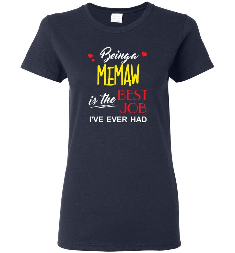 Being A Memaw Is The Best Job Gift For Grandparents Women Tee - Navy / M