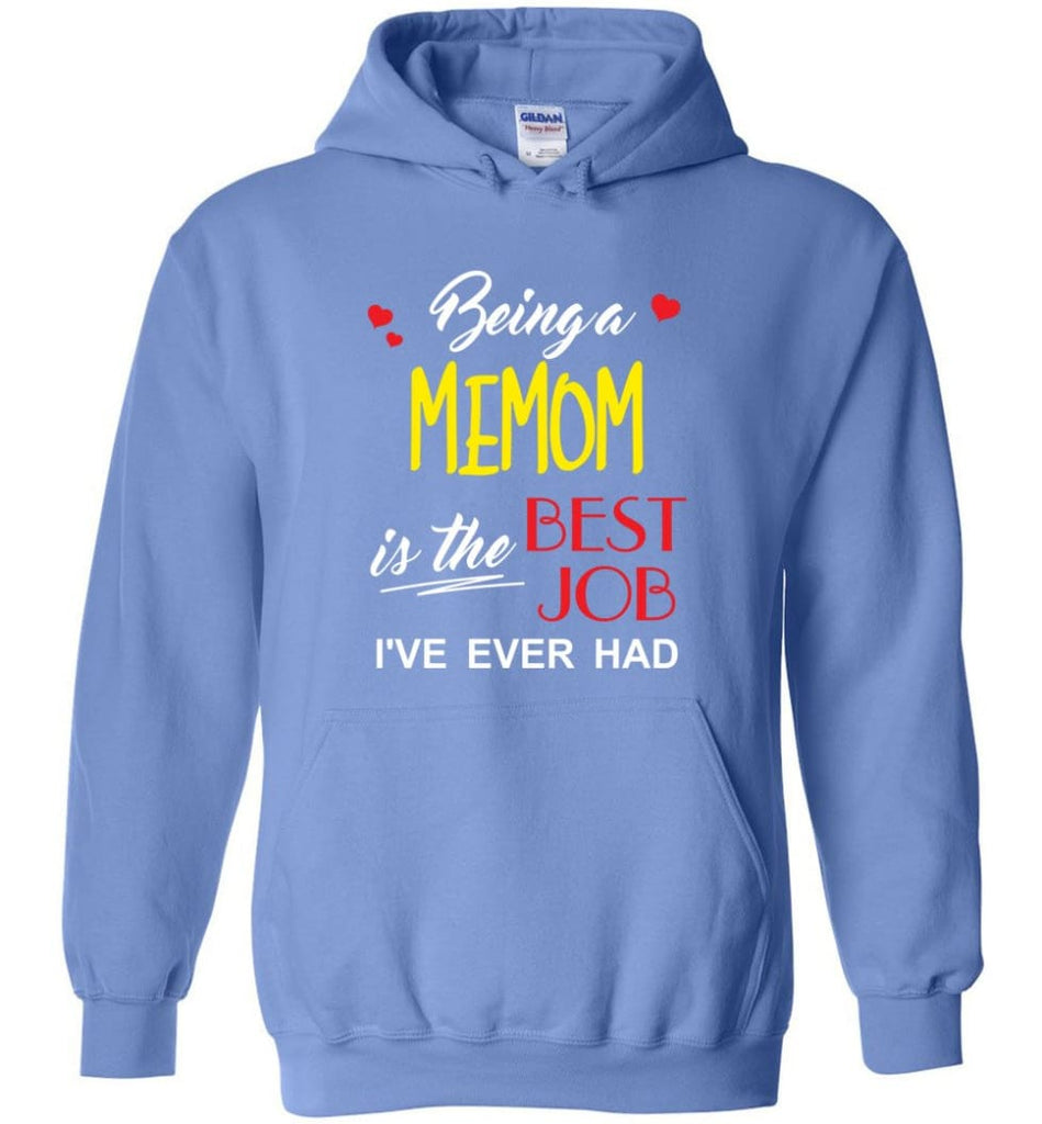 Being A Memom Is The Best Job Gift For Grandparents Hoodie - Carolina Blue / M