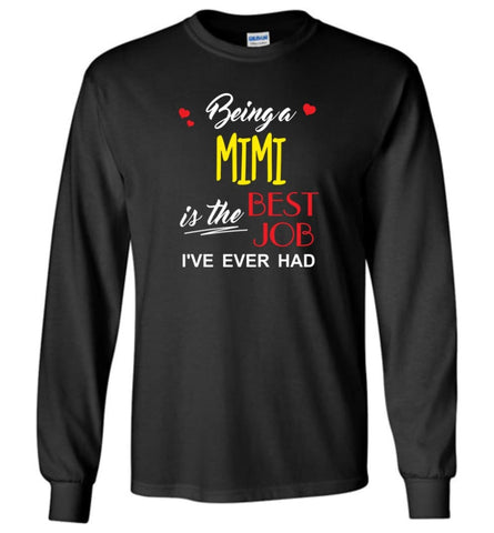 Being A Mimi Is The Best Job Gift For Grandparents Long Sleeve T-Shirt - Black / M