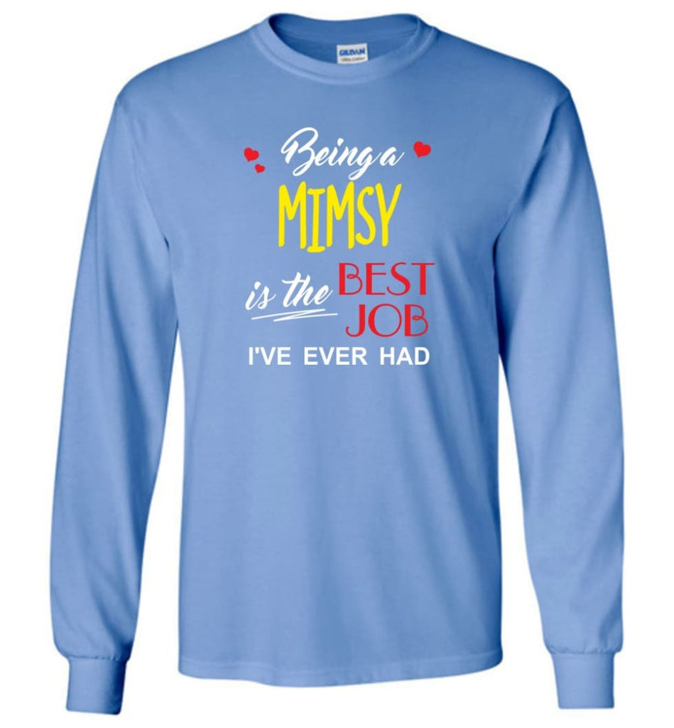 Being A Mimsy Is The Best Job Gift For Grandparents Long Sleeve T-Shirt - Carolina Blue / M