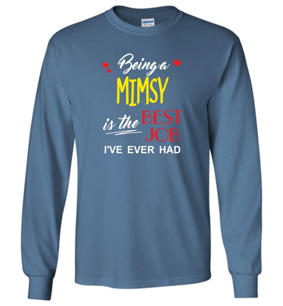 Being A Mimsy Is The Best Job Gift For Grandparents Long Sleeve T-Shirt - Indigo Blue / M