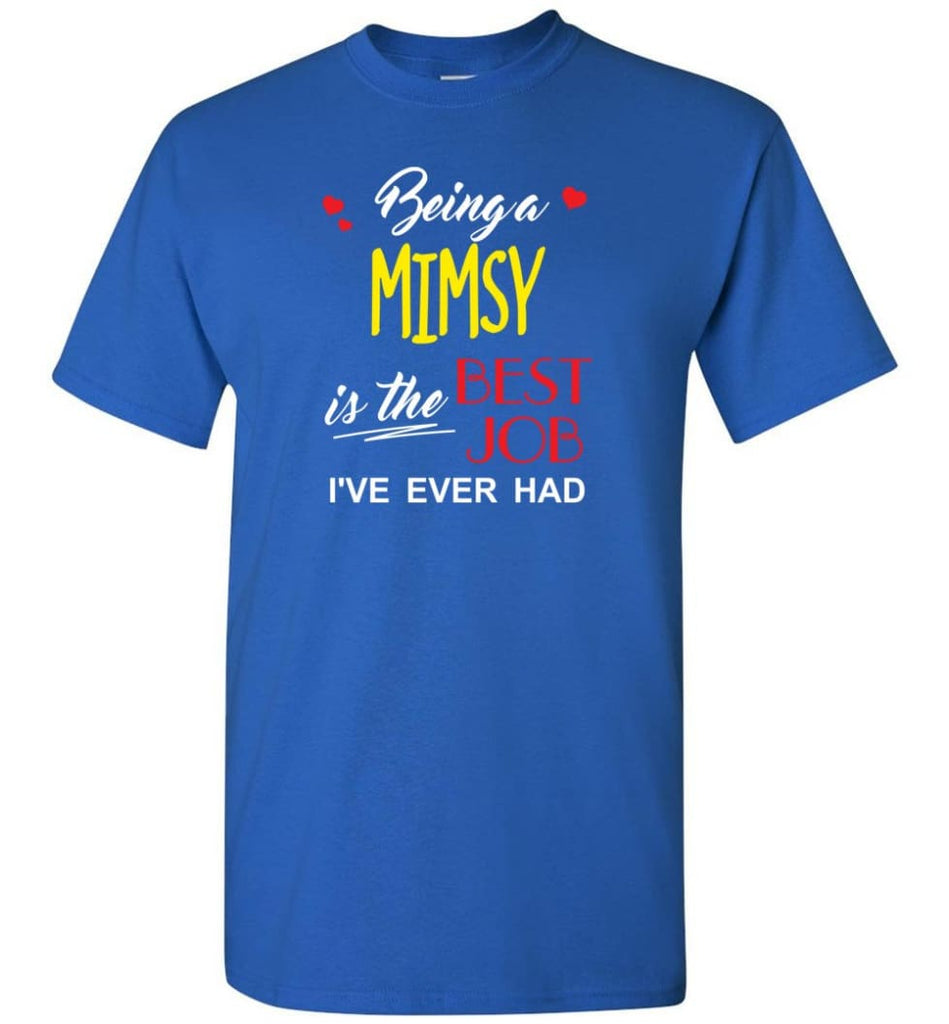 Being A Mimsy Is The Best Job Gift For Grandparents T-Shirt - Royal / S