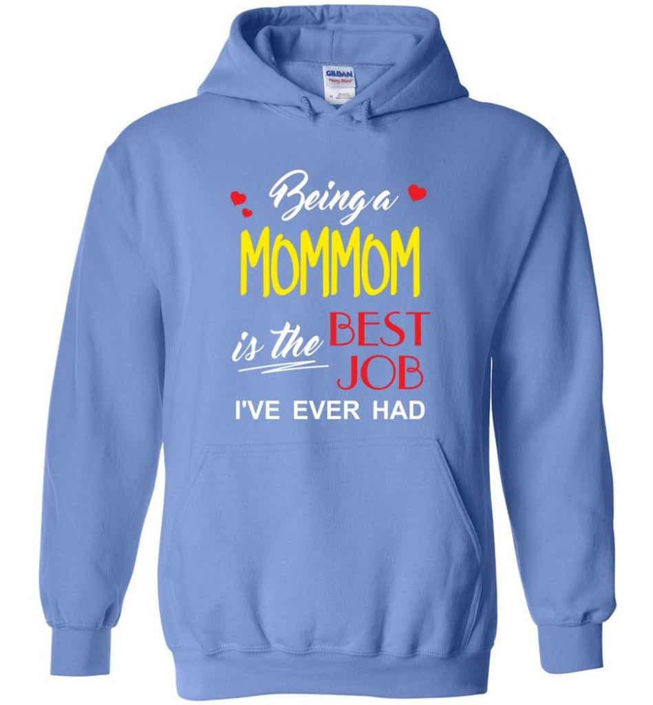 Being A Mommom Is The Best Job Gift For Grandparents Hoodie - Carolina Blue / M