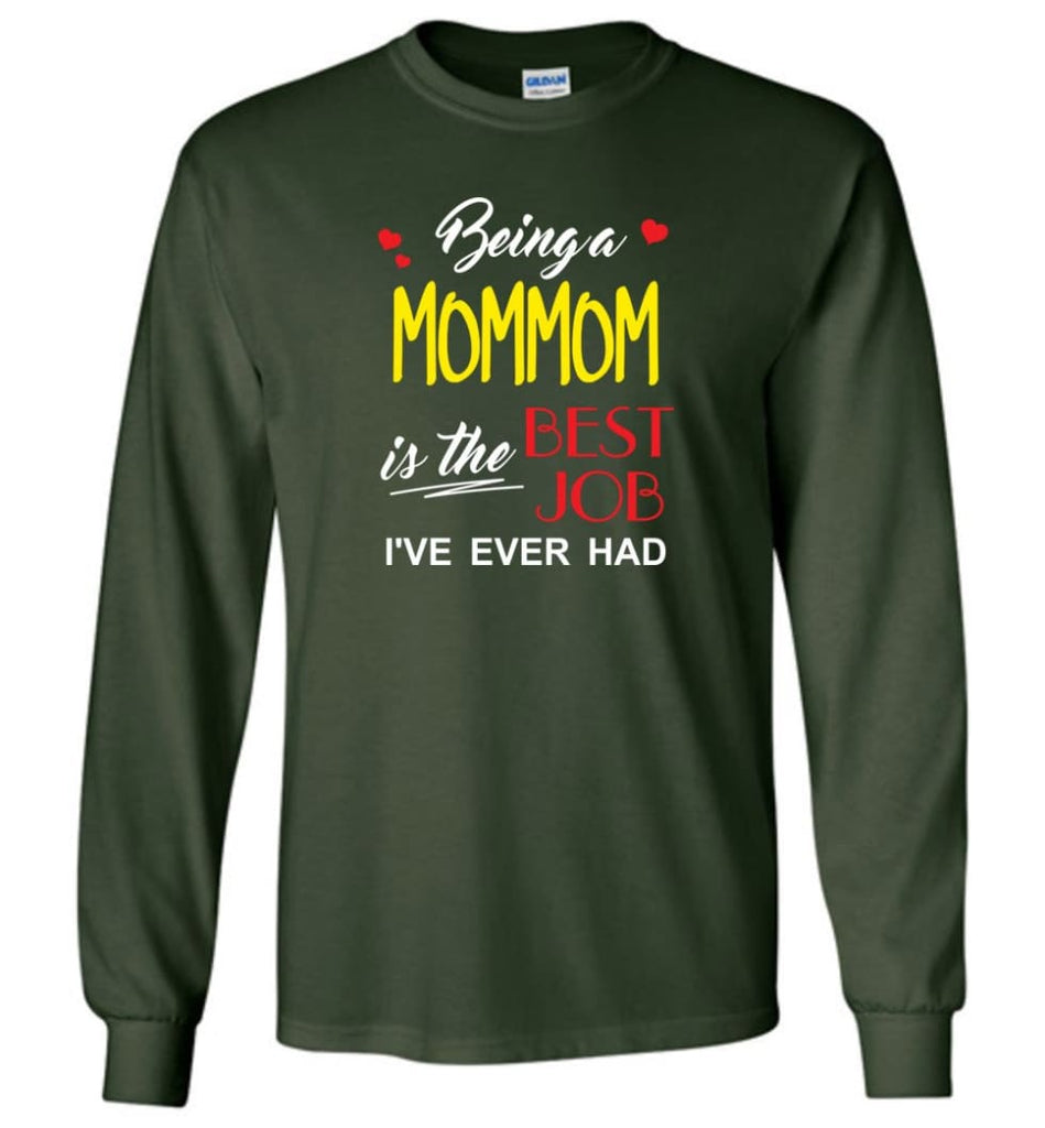 Being A Mommom Is The Best Job Gift For Grandparents Long Sleeve T-Shirt - Forest Green / M