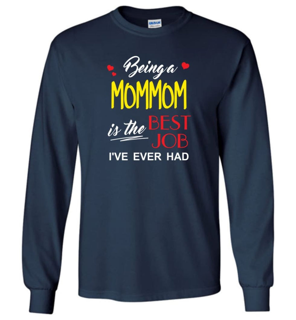 Being A Mommom Is The Best Job Gift For Grandparents Long Sleeve T-Shirt - Navy / M