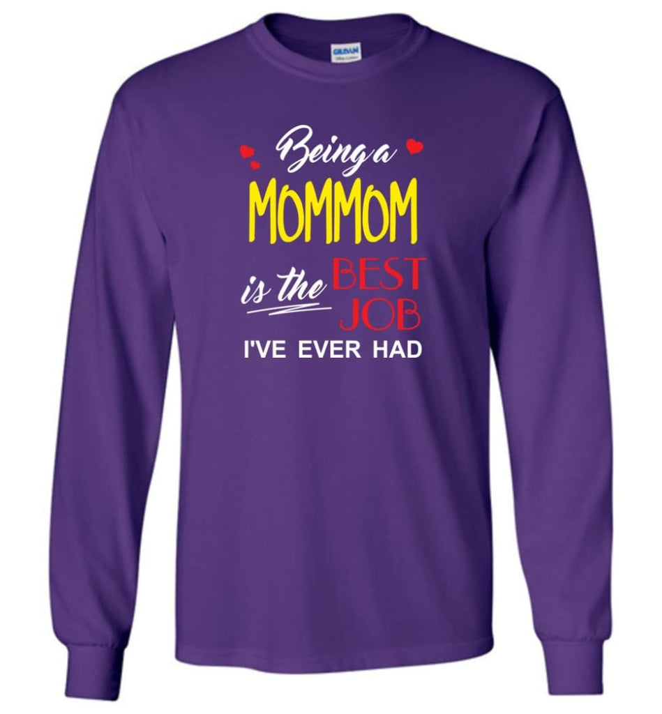 Being A Mommom Is The Best Job Gift For Grandparents Long Sleeve T-Shirt - Purple / M