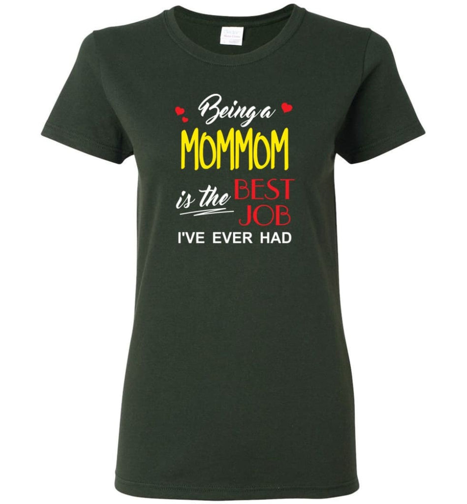 Being A Mommom Is The Best Job Gift For Grandparents Women Tee - Forest Green / M