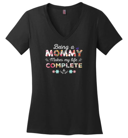 Being A Mommy Makes My Life Complete Mother’s Gift - Ladies V-Neck - Black / M - Ladies V-Neck