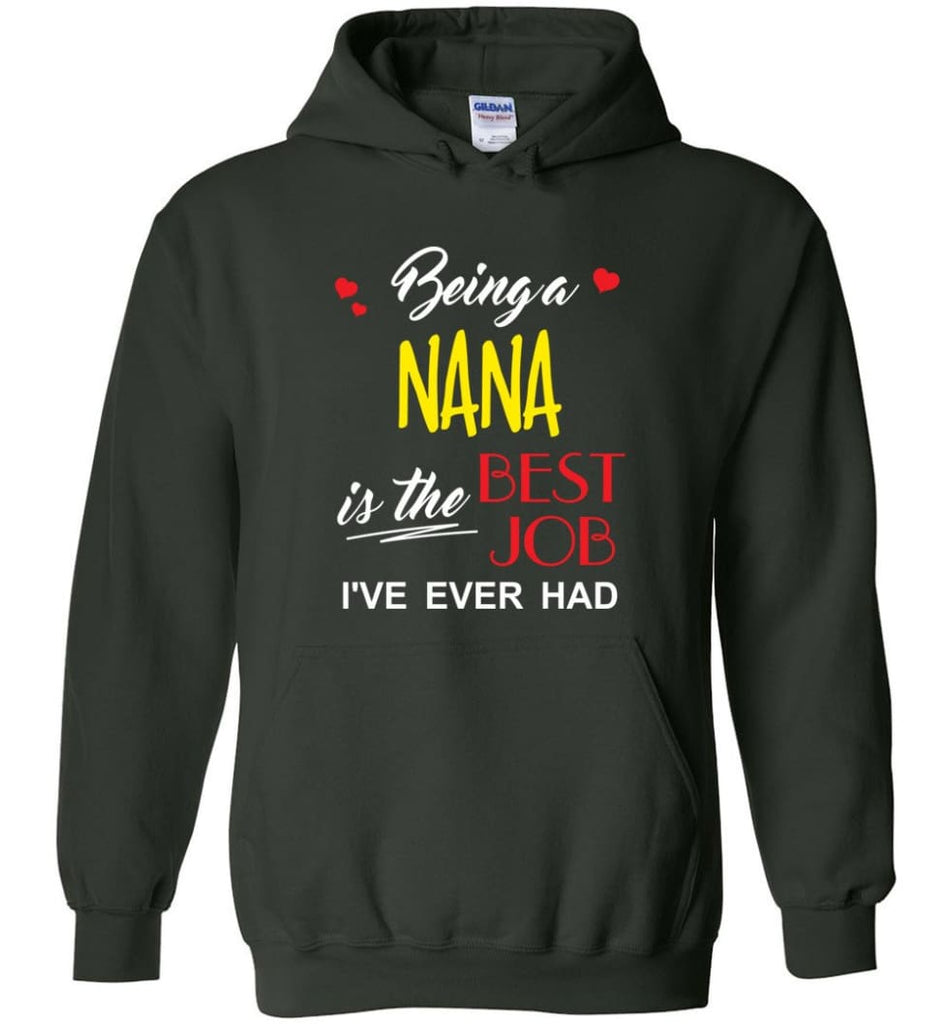 Being A Nana Is The Best Job Gift For Grandparents Hoodie - Forest Green / M