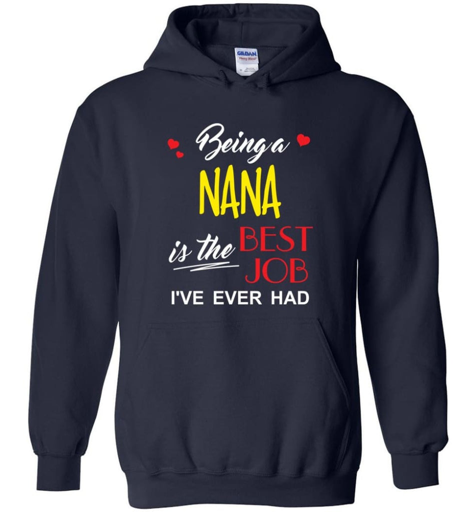 Being A Nana Is The Best Job Gift For Grandparents Hoodie - Navy / M