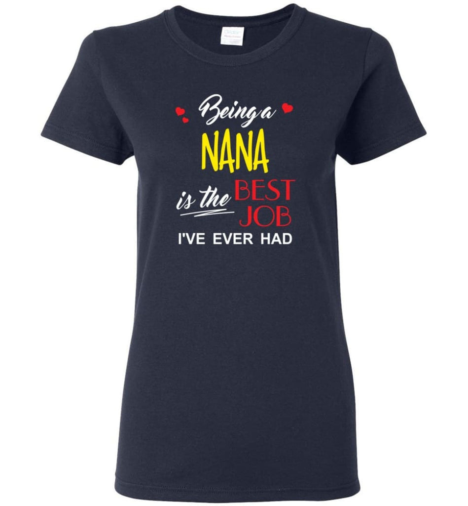 Being A Nana Is The Best Job Gift For Grandparents Women Tee - Navy / M