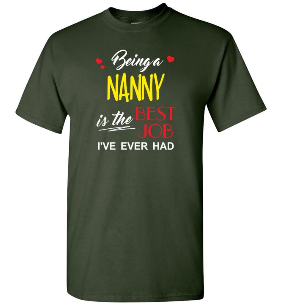 Being A Nanny Is The Best Job Gift For Grandparents T-Shirt - Forest Green / S