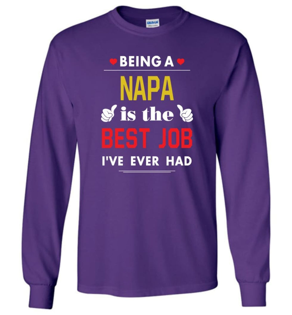 Being A Napa Is The Best Job Gift For Grandparents Long Sleeve T-Shirt - Purple / M