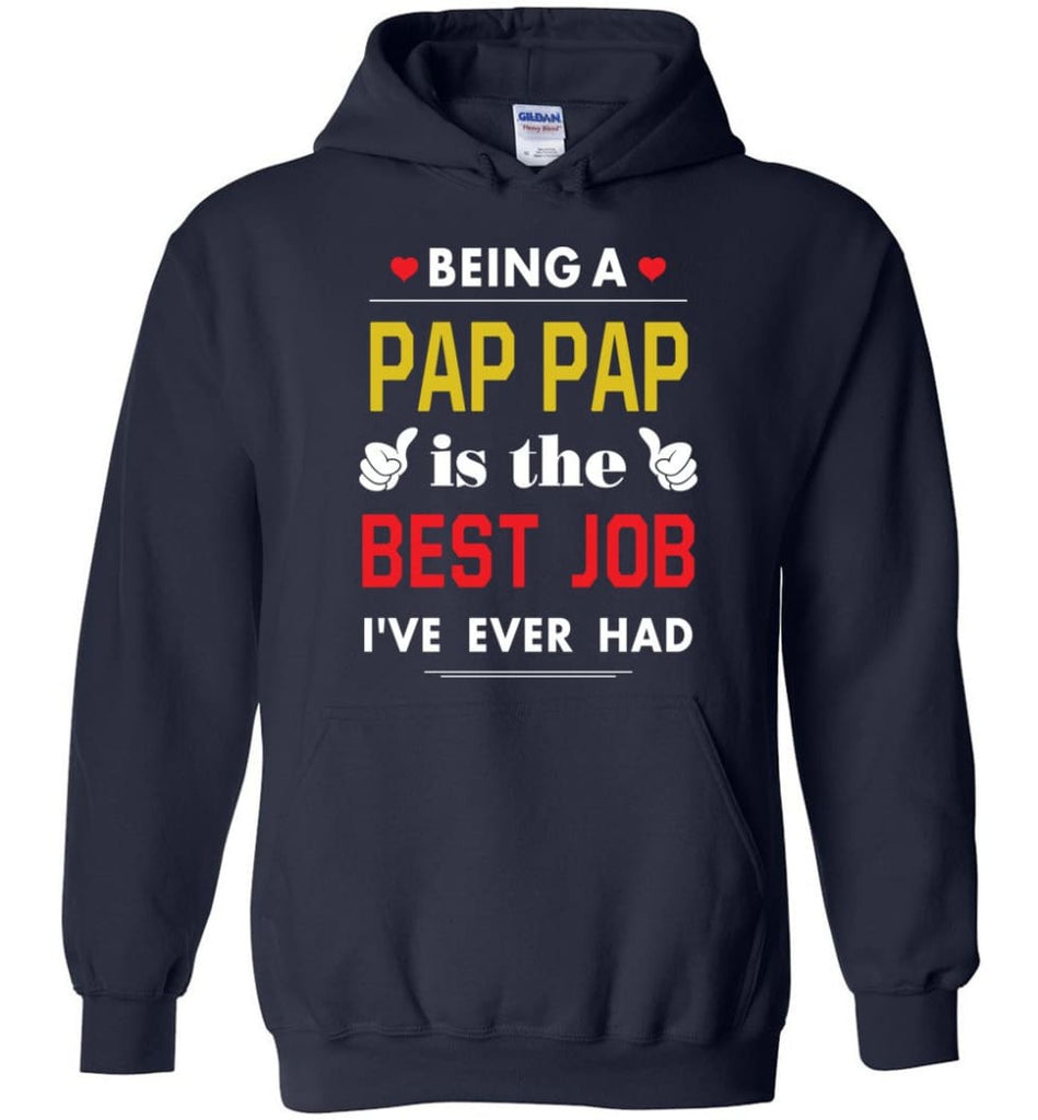 Being A Pap Pap Is The Best Job Gift For Grandparents Hoodie - Navy / M