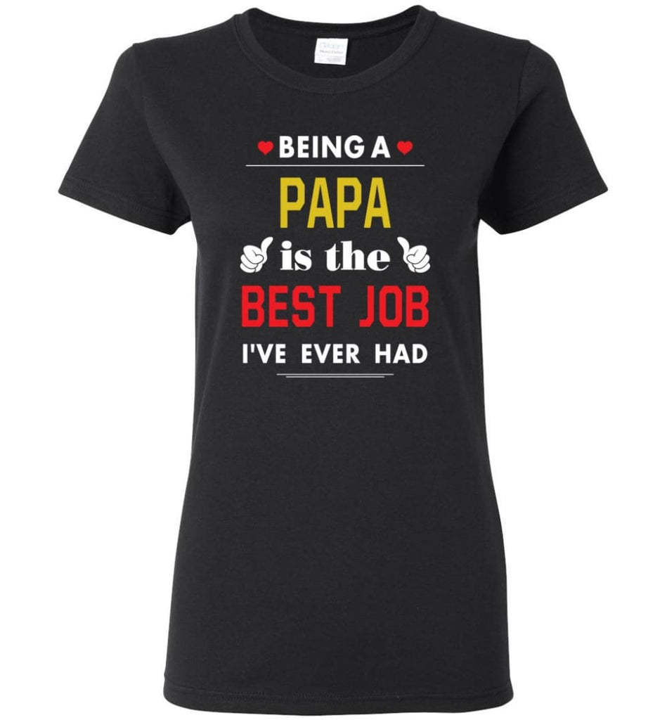 Being A Papa Is The Best Job Gift For Grandparents Women Tee - Black / M