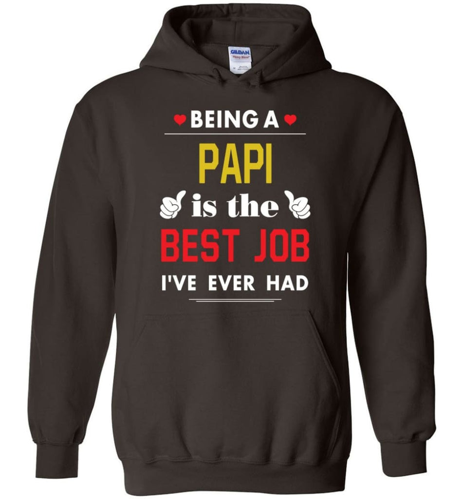 Being A Papi Is The Best Job Gift For Grandparents Hoodie - Dark Chocolate / M