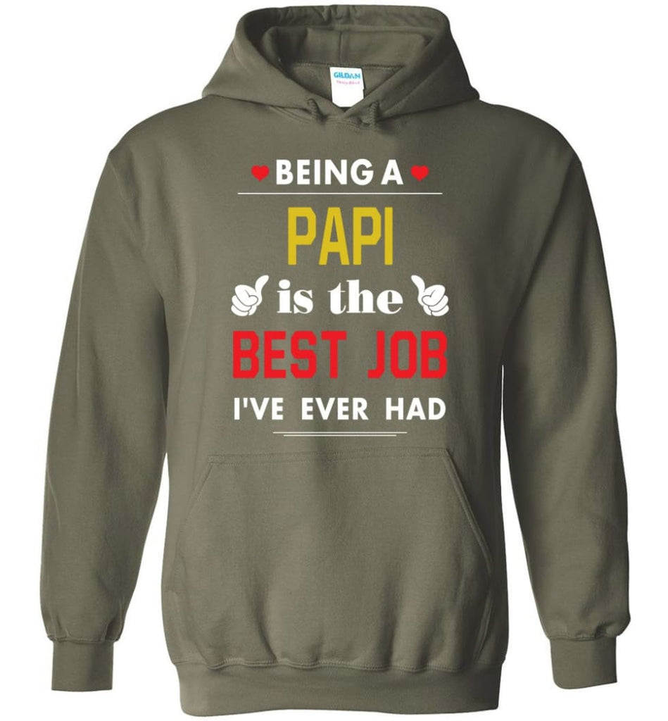 Being A Papi Is The Best Job Gift For Grandparents Hoodie - Military Green / M